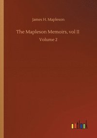 bokomslag The Mapleson Memoirs, vol II