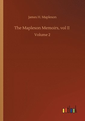 bokomslag The Mapleson Memoirs, vol II