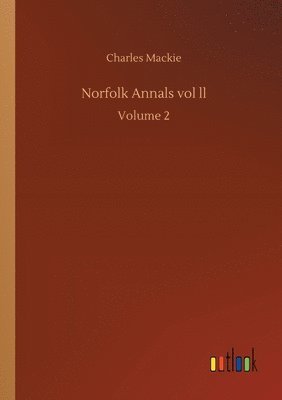 Charles MacKie - Norfolk Annals vol ll, Häftad