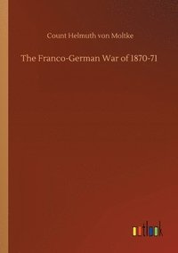 bokomslag The Franco-German War of 1870-71