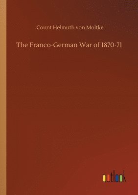 The Franco-German War of 1870-71 1