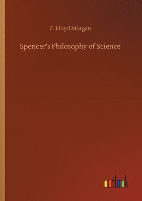 Spencer's Philosophy of Science 1