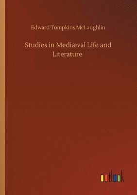 Edward Tompkins McLaughlin, Edward Tompkins Mclaughlin - Studies in Mediæval Life and Literature, Häftad