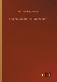 bokomslag Queen Victoria As I Knew Her