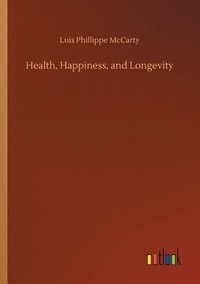 bokomslag Health, Happiness, and Longevity