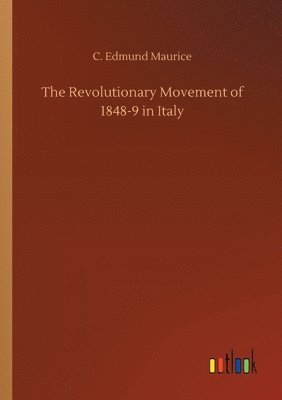 The Revolutionary Movement of 1848-9 in Italy 1