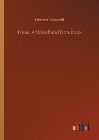 bokomslag Trees. A Woodland Notebook
