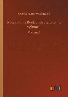 bokomslag Notes on the Book of Deuteronomy, Volume I