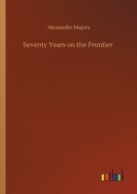 bokomslag Seventy Years on the Frontier