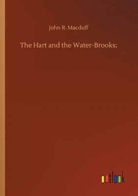 bokomslag The Hart and the Water-Brooks;