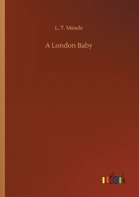 L T Meade - London Baby, Häftad