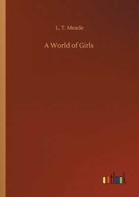 L T Meade, L. T. Meade - World of Girls, Häftad