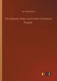 bokomslag His Majesty Baby and Some Common People