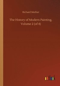 bokomslag The History of Modern Painting, Volume 2 (of 4)