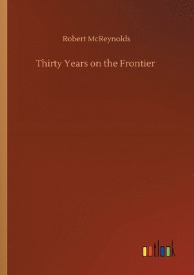 Thirty Years on the Frontier 1