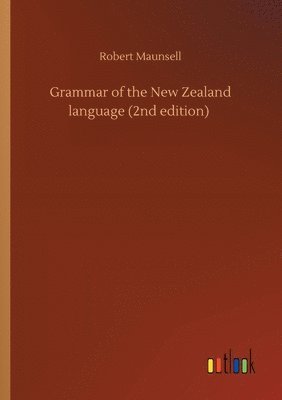 bokomslag Grammar of the New Zealand language (2nd edition)