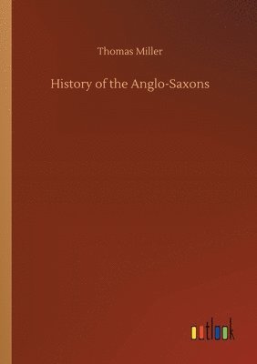 bokomslag History of the Anglo-Saxons