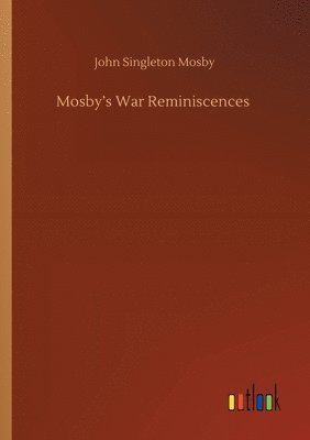 bokomslag Mosby's War Reminiscences