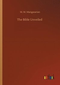 bokomslag The Bible Unveiled