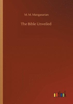 bokomslag The Bible Unveiled