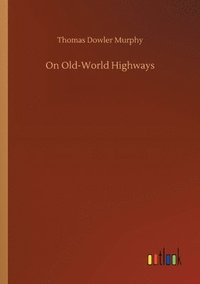 bokomslag On Old-World Highways