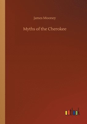 bokomslag Myths of the Cherokee