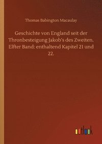 bokomslag Geschichte von England seit der Thronbesteigung Jakob's des Zweiten. Elfter Band