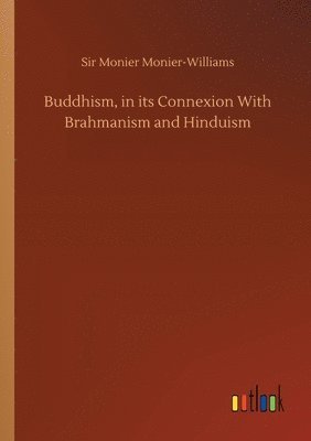 bokomslag Buddhism, in its Connexion With Brahmanism and Hinduism