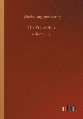 Charles Augustus Murray - Prairie-Bird, Häftad