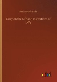 bokomslag Essay on the Life and Institutions of Offa