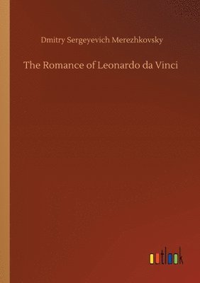 bokomslag The Romance of Leonardo da Vinci