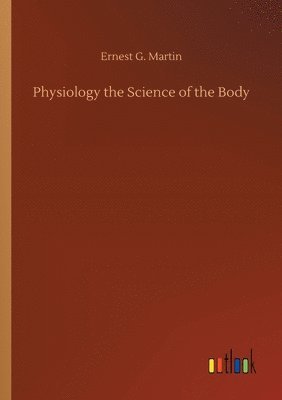 bokomslag Physiology the Science of the Body