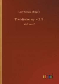 bokomslag The Missionary; vol. II