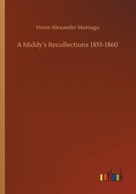 bokomslag A Middy's Recollections 1853-1860