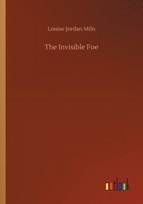 Louise Jordan Miln - Invisible Foe, Häftad