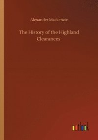 bokomslag The History of the Highland Clearances