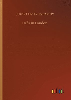 Justin Huntly McCarthy, JUSTIN HUNTLY McCARTHY,, Mccarthy - Hafiz in London, Häftad