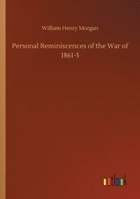 bokomslag Personal Reminiscences of the War of 1861-5