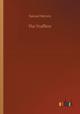 Samuel Merwin - Trufflers, Häftad