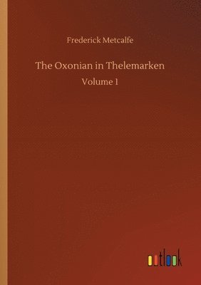 Frederick Metcalfe - Oxonian in Thelemarken, Häftad