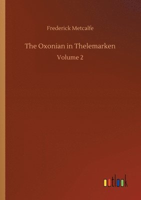 Frederick Metcalfe - Oxonian in Thelemarken, Häftad