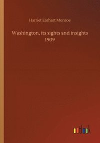 bokomslag Washington, its sights and insights 1909