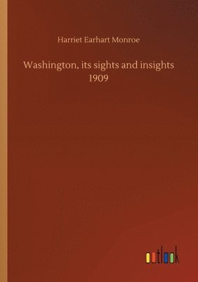 bokomslag Washington, its sights and insights 1909