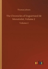 bokomslag The Chronicles of Enguerrand de Monstrelet, Volume 2