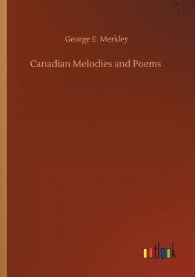 Canadian Melodies and Poems 1