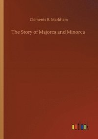 bokomslag The Story of Majorca and Minorca