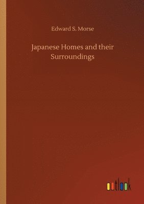 Edward S Morse - Japanese Homes and their Surroundings, Häftad