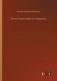 bokomslag Twice-born Men in America