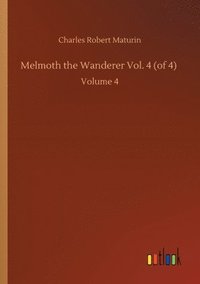 bokomslag Melmoth the Wanderer Vol. 4 (of 4)