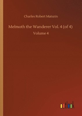 bokomslag Melmoth the Wanderer Vol. 4 (of 4)